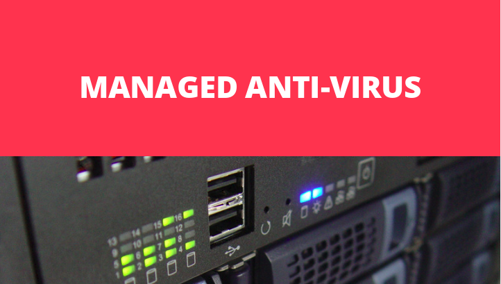 Why Your Business Should Upgrade To A Managed Anti-Virus System