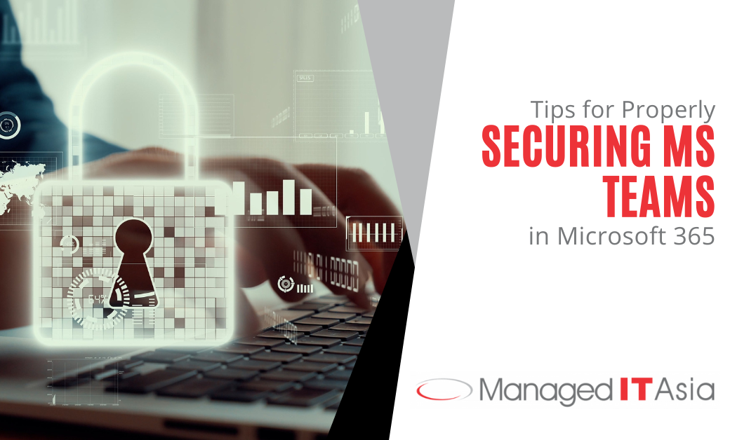 Tips for Properly Securing MS Teams in Microsoft 365