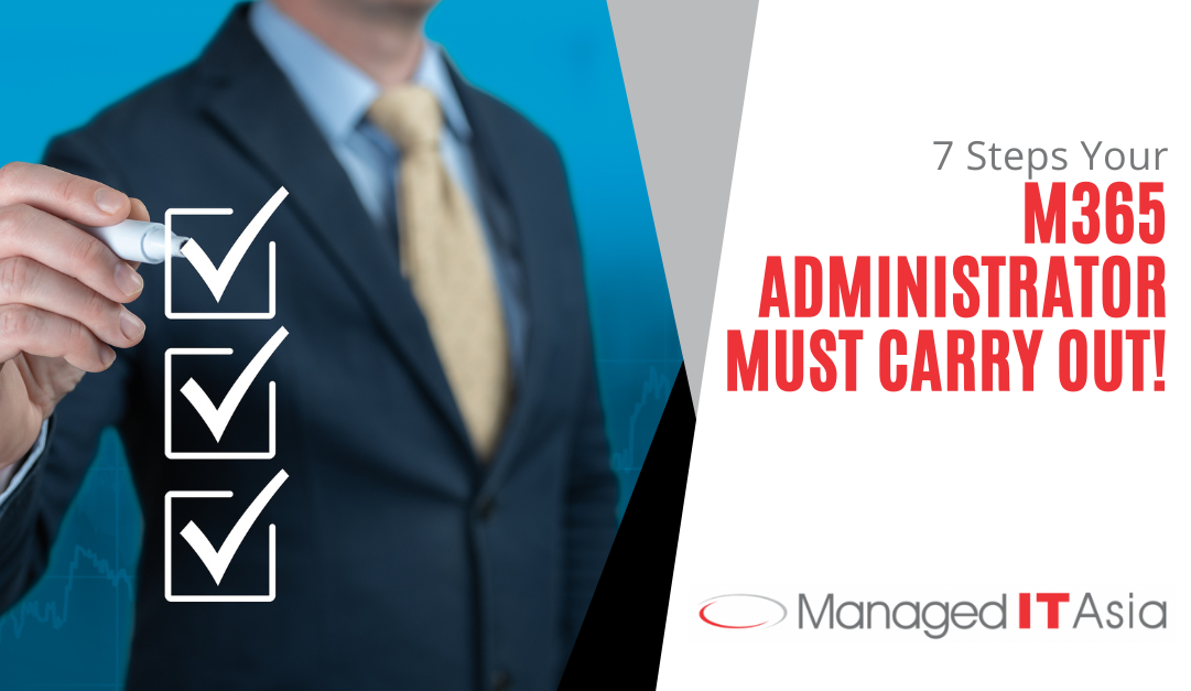 7 Steps Your M365 Administrator Must Carry Out