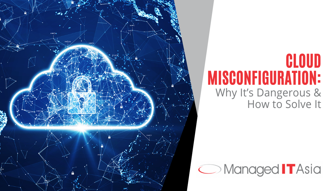 Cloud Misconfiguration: Why It’s Dangerous & How to Solve It