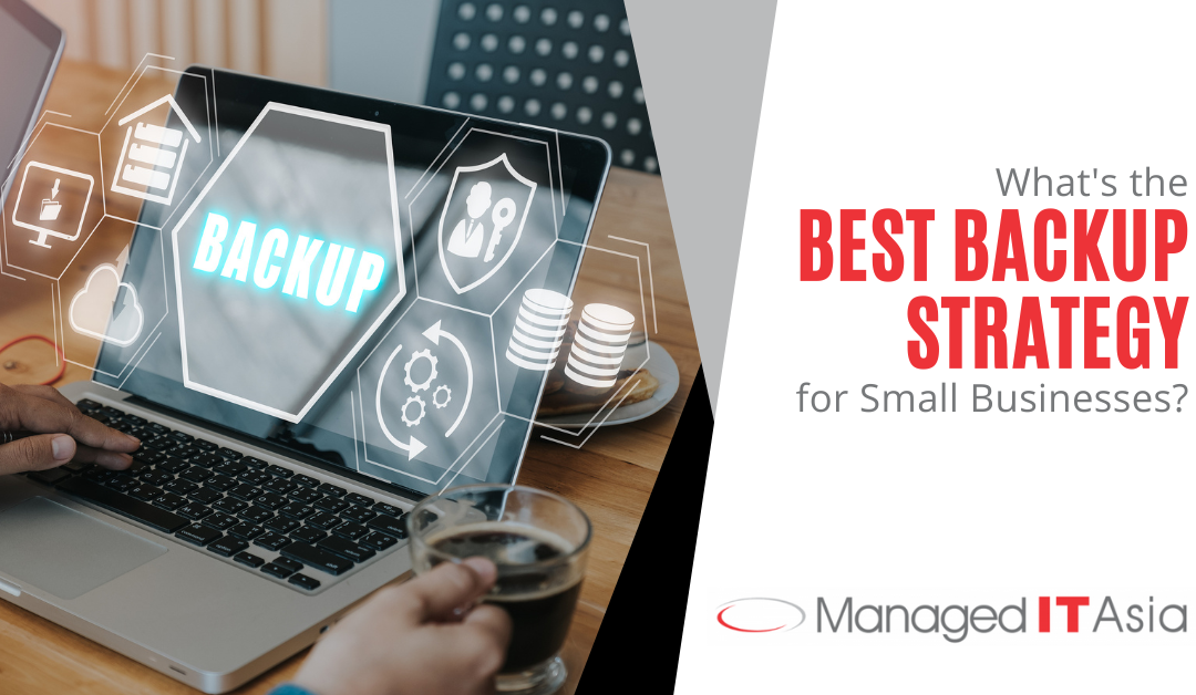 What's the Best Backup Strategy for Small Businesses?