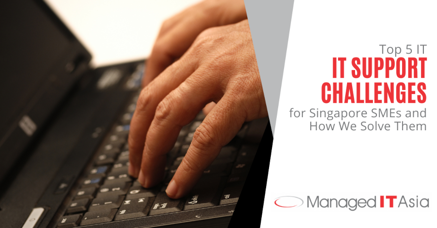 MITA Top 5 IT Support Challenges For Singapore SMEs And How We Solve Them